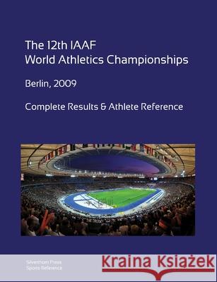 12th World Athletics Championships - Berlin 2009. Complete Results & Athlete Reference. Simon Barclay 9781447756859 Lulu.com - książka