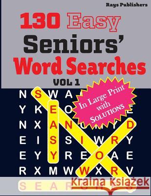 130 Easy Seniors' Word Searches Rays Publishers 9781544028484 Createspace Independent Publishing Platform - książka