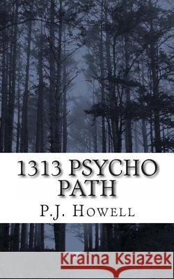 1313 Psycho Path P. J. Howell 9781494462512 Createspace - książka