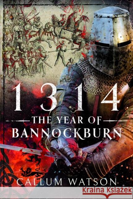 1314: The Year of Bannockburn Callum Watson 9781399035187 Pen & Sword Books Ltd - książka