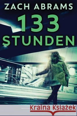 133 Stunden Zach Abrams, Johannes Schmid 9784867501207 Next Chapter Circle - książka