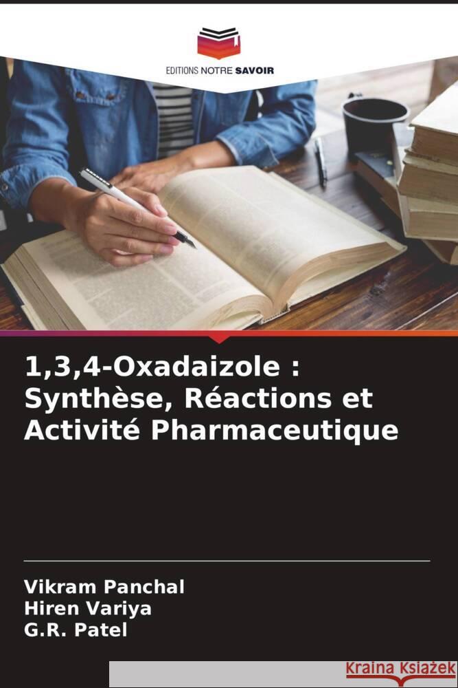 1,3,4-Oxadaizole : Synthèse, Réactions et Activité Pharmaceutique Panchal, Vikram, Variya, Hiren, Patel, G.R. 9786205596739 Editions Notre Savoir - książka