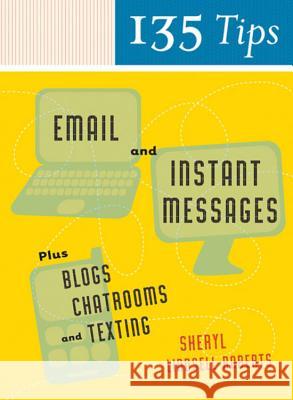 135 Tips on Email and Instant Messages: Plus Blogs, Chatrooms, and Texting Sheryl Lindsell-Roberts 9780618942589 Houghton Mifflin Company - książka