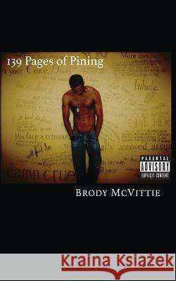 139 Pages of Pining: (The Better Book of Longing) Brody McVittie 9781453848227 Createspace Independent Publishing Platform - książka