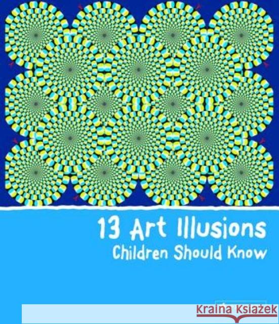 13 Art Illusions Children Should Know Silke Vry 9783791371108  - książka