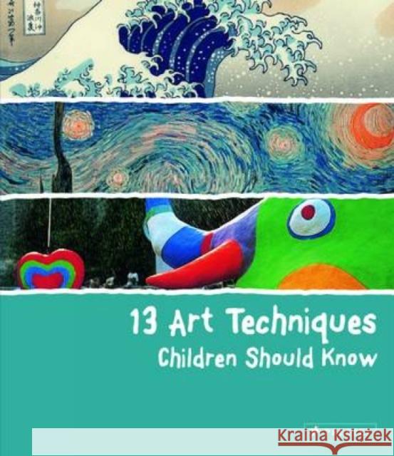 13 Art Techniques Children Should Know Angela Wenzel 9783791371368 Prestel - książka