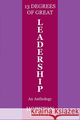 13 Degrees of Great Leadership: An Anthology Hopeton Bailey 9781835632451 New Generation Publishing - książka