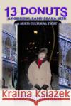 13 Donuts: An Original Radio Drama with a Multi-Cultural Twist Hedwig Gorski 9781507694930 Createspace