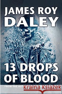 13 Drops of Blood James Roy Daley 9780986815751 Books of the Dead - książka