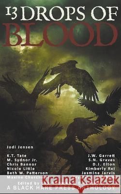 13 Drops of Blood Jodi Jensen Jasmine Jarvis Kimberly Rei 9798223760955 Black Hare Press - książka