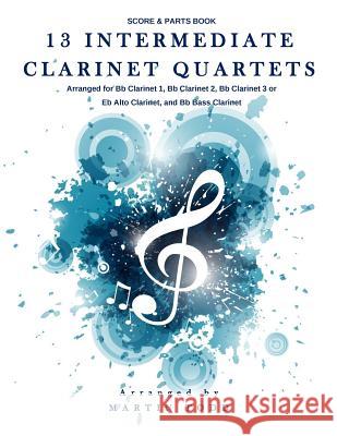 13 Intermediate Clarinet Quartets: Score & Parts Book Martin Todd 9781530156573 Createspace Independent Publishing Platform - książka