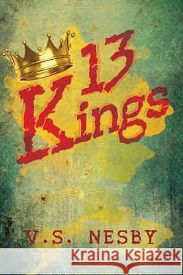 13 Kings V. S. Nesby 9781483622224 Xlibris Corporation - książka