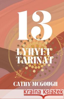 13 Lyhyet Tarinat Cathy McGough 9781998480517 Cathy McGough (Stratford Living Publishing) - książka