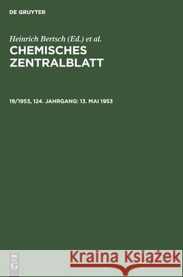 13. Mai 1953 Deutsche Chemische Gesellschaft, Heinrich Bertsch, Wilhelm Klemm, Maximilian Pflücke, No Contributor 9783112572016 De Gruyter - książka