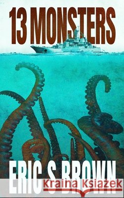 13 Monsters Eric S Brown 9781922551078 Severed Press - książka