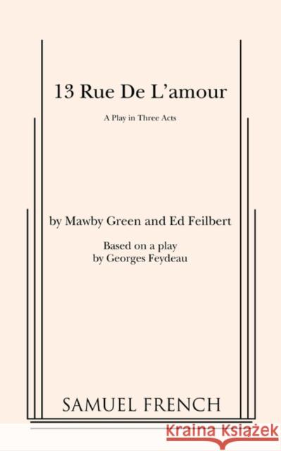 13 Rue de L'Amour Green, Mawby 9780573616532 Samuel French Trade - książka