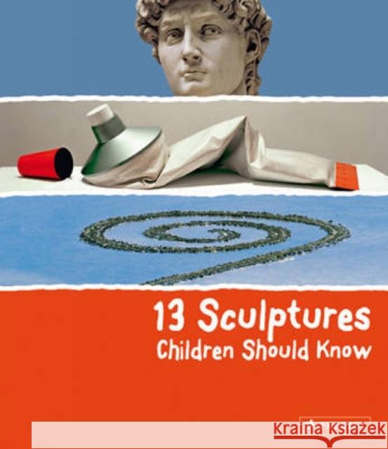 13 Sculptures Children Should Know Angel Wenzel 9783791370101 Prestel Publishing - książka