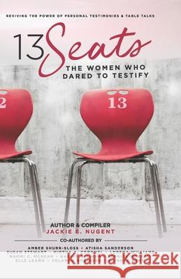 13 Seats: The Women Who Dared to Testify Jackie E. Nugent 9781988847054 Conclusio - książka