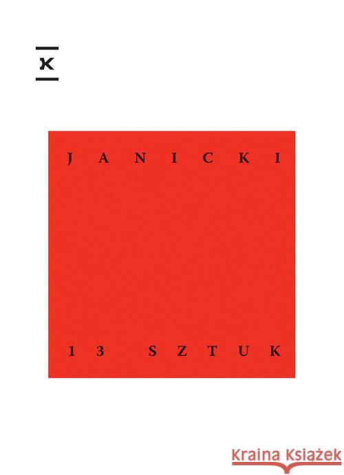 13 sztuk Janicki Piotr 9788394432676 Fundacja im. Tymoteusza Karpowicza - książka