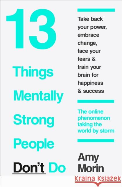 13 Things Mentally Strong People Don’t Do Amy Morin 9780008105938 HarperCollins Publishers - książka
