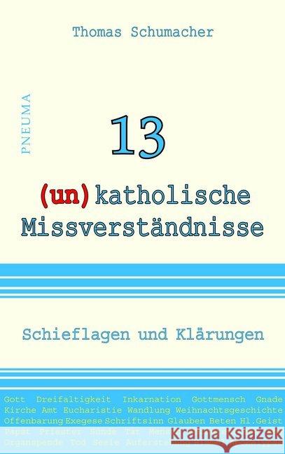 13 (un)katholische Missverständnisse Schumacher, Thomas 9783942013512 Pneuma Verlag - książka