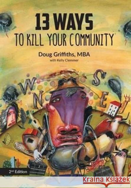 13 Ways to Kill Your Community 2nd Edition Doug Griffiths Kelly Clemmer Paul MacNeill 9781460297575 FriesenPress - książka