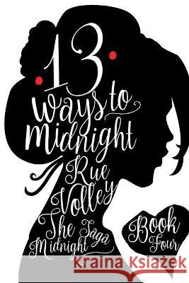 13 Ways to Midnight: Special Edition Rue Volley 9781092291736 Independently Published - książka