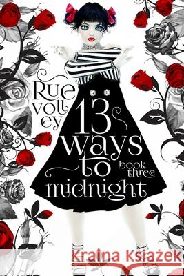 13 Ways to Midnight (The Midnight Saga Book #3) Rue Volley 9781727652932 Createspace Independent Publishing Platform - książka