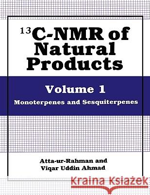 13c-NMR of Natural Products: Volume 1 Monoterpenes and Sesquiterpenes Atta-Ur-Rahman 9780306438974 Plenum Publishing Corporation - książka