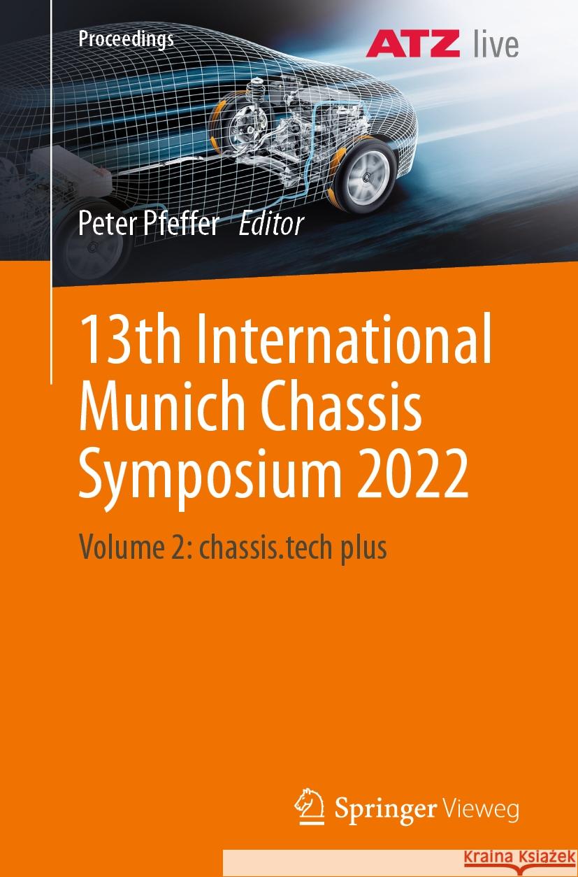 13th International Munich Chassis Symposium 2022: Volume 2: Chassis.Tech Plus Peter Pfeffer 9783662681626 Springer Vieweg - książka