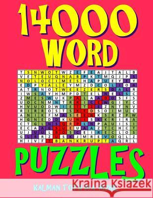 14000 Word Puzzles: 500 Large Print Challenging Word Search Puzzles Each with 28 Words Kalman Tot 9781717110305 Createspace Independent Publishing Platform - książka