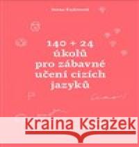 140 + 24 úkolů pro zábavné učení cizích jazyků Ivana Kudrnová 9788090835603 Digitální lektoři - książka