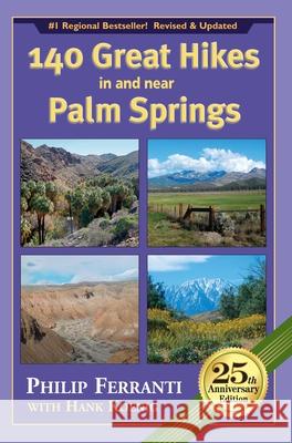 140 Great Hikes in and Near Palm Springs, 25th Anniversary Edition Philip Ferranti 9781733332118 Colorado Mountain Club - książka