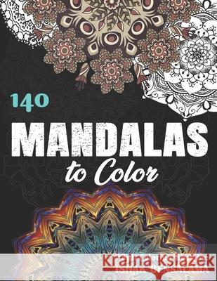 140 Mandalas Coloring Book For Adults: Featuring Beautiful Mandalas Designed to Soothe the Soul Ishak Bensalama 9781676411055 Independently Published - książka