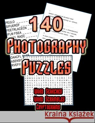 140 Photography Puzzles: Photo Themed Word Search, Word Scramble and Cryptogram Puzzles For Photography Enthusiasts On Target Puzzles 9781070835075 Independently Published - książka