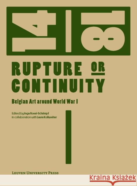 14/18--Rupture or Continuity: Belgian Art Around World War I Inga Rossi-Schrimpf Laura Kollwelter 9789462701366 Leuven University Press - książka