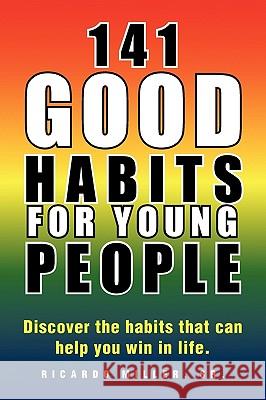 141 Good Habits for Young People Ricardo Sr. Miller 9781441538055 Xlibris Corporation - książka