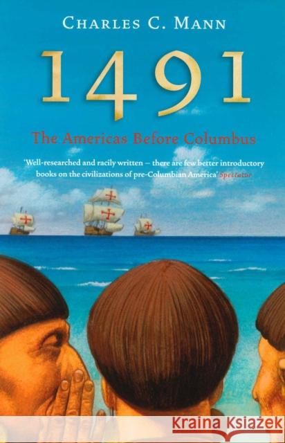 1491: The Americas Before Columbus Charles Mann 9781862078765 Granta Books - książka