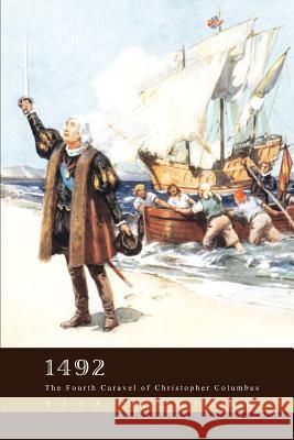 1492: The Fourth Caravel of Christopher Columbus Stark, Rita M. 9780595457021 IUNIVERSE.COM - książka