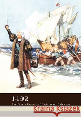 1492: The Fourth Caravel of Christopher Columbus Stark, Rita M. 9780595708154 IUNIVERSE.COM - książka