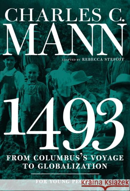1493 for Young People: From Columbus's Voyage to Globalization Charles Mann Rebecca Stefoff 9781609806637 Triangle Square - książka