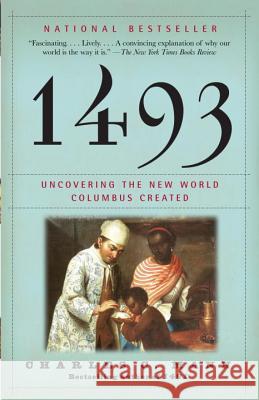 1493: Uncovering the New World Columbus Created Mann, Charles C. 9780307278241 Vintage Books - książka