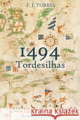 1494 - Tordesilhas F. J. Torres 9781729633090 Createspace Independent Publishing Platform - książka