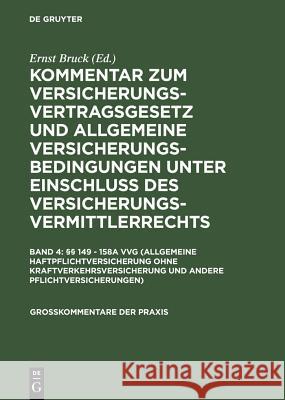 149 - 158a VVG (Allgemeine Haftpflichtversicherung ohne Kraftverkehrsversicherung und andere Pflichtversicherungen) : unter Einschluß des Versicherungsvermittlerrechts Hans Moller Ralf Johannsen Ernst Bruck 9783110026696 Walter de Gruyter - książka