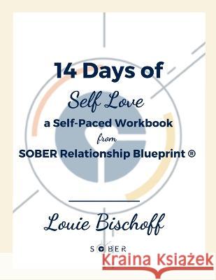 14 Days of Self-Love Louie Bischoff   9781961185166 In Omnia Paratus Publishing LLC - książka