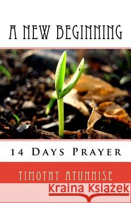 14 Days Prayer For A New Beginning Timothy Atunnise 9781540836250 Createspace Independent Publishing Platform - książka