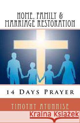 14 Days Prayer For Home, Family & Marriage Restoration Atunnise, Timothy 9781533597250 Createspace Independent Publishing Platform - książka