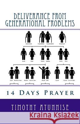 14 Days Prayer of Deliverance From Generational Problems Atunnise, Timothy 9781540521606 Createspace Independent Publishing Platform - książka