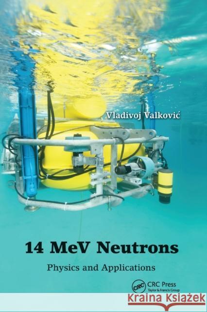 14 Mev Neutrons: Physics and Applications Valkovic, Vladivoj 9780367783426 Taylor and Francis - książka