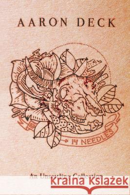 14 Needles: An Unsettling Collection Aaron Deck 9781537702667 Createspace Independent Publishing Platform - książka